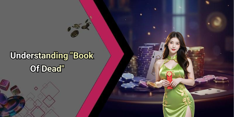 Understanding "Book Of Dead"