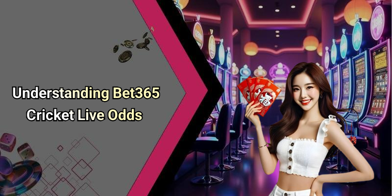 Understanding Bet365 Cricket Live Odds