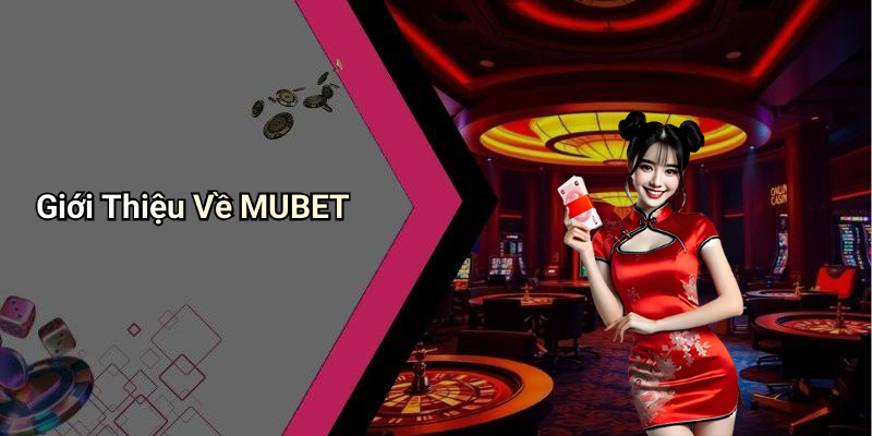 Giới Thiệu Về MUBET