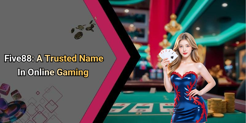 Five88: A Trusted Name In Online Gaming