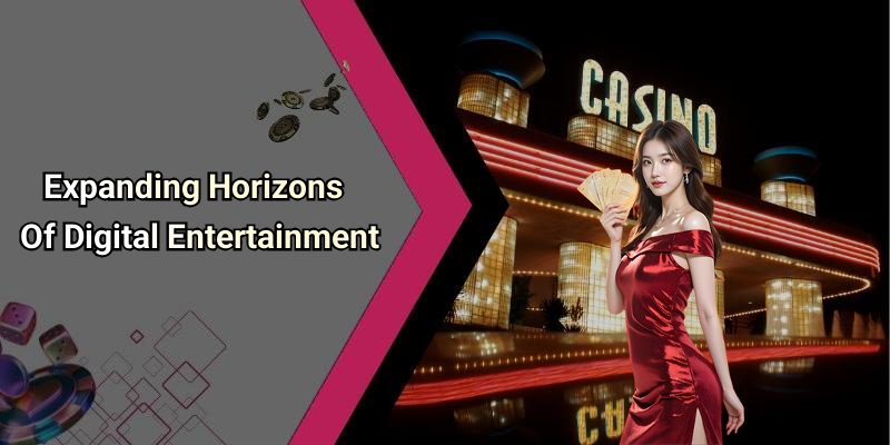 Expanding Horizons Of Digital Entertainment