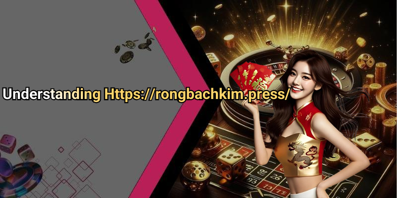 Understanding Https://rongbachkim.press/