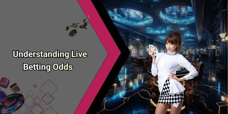 Understanding Live Betting Odds