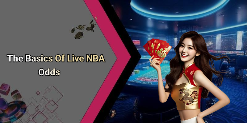 The Basics Of Live NBA Odds
