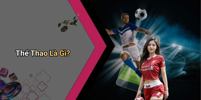 Thể Thao Là Gì?