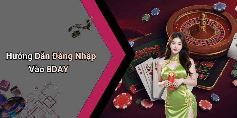 Hướng Dẫn Đăng Nhập Vào 8DAY