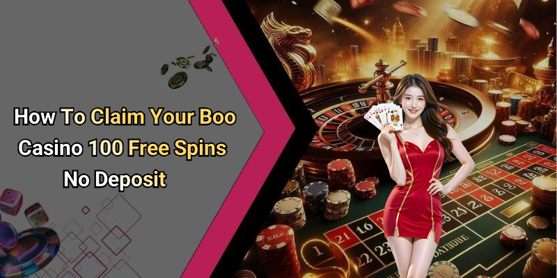 How To Claim Your Boo Casino 100 Free Spins No Deposit