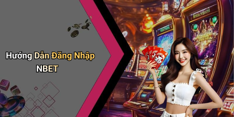 Hướng Dẫn Đăng Nhập NBET