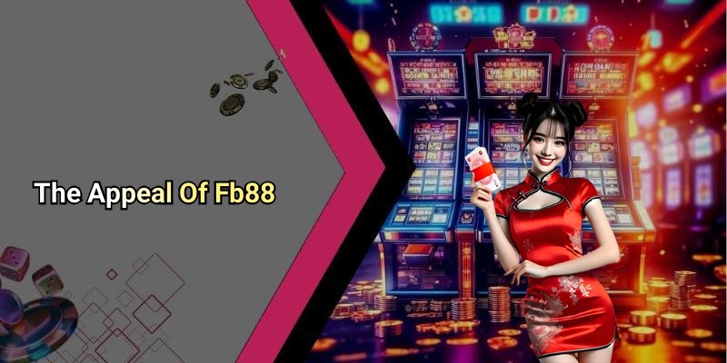 The Appeal Of Fb88