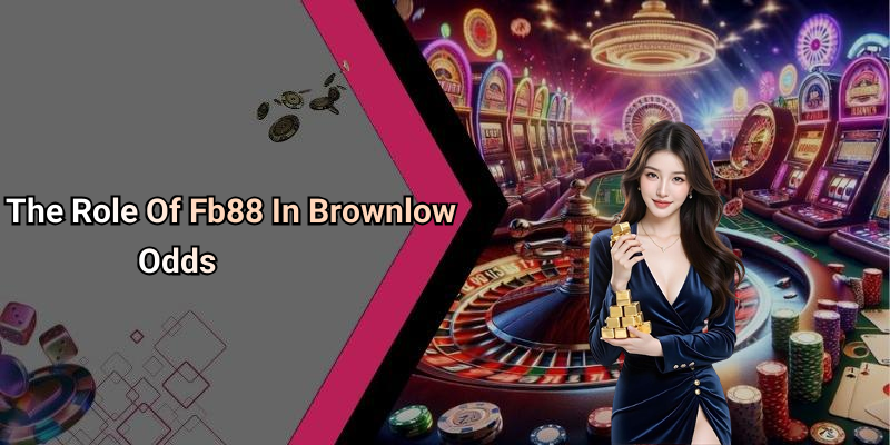 The Role Of Fb88 In Brownlow Odds