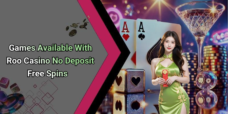 Games Available With Roo Casino No Deposit Free Spins