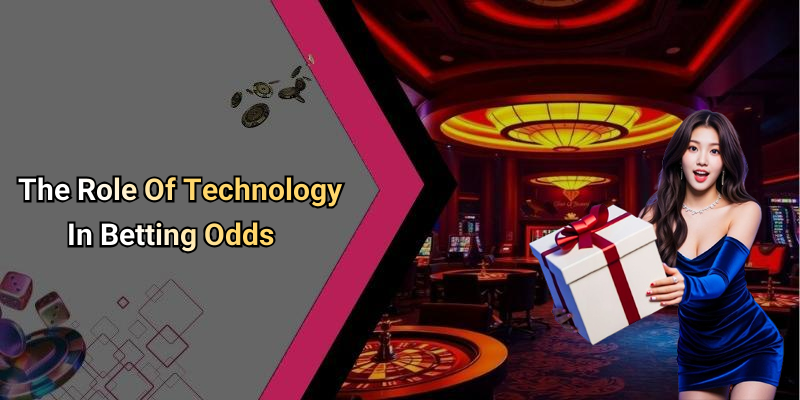 The Role Of Technology In Betting Odds