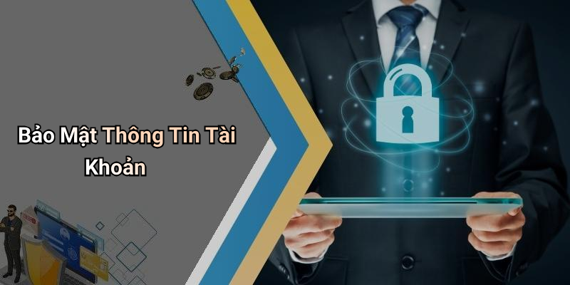 Bảo Mật Thông Tin Tài Khoản