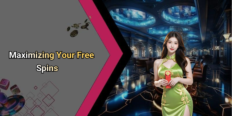 Maximizing Your Free Spins