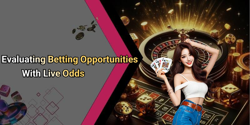 Evaluating Betting Opportunities With Live Odds