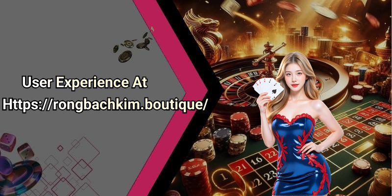 User Experience At Https://rongbachkim.boutique/