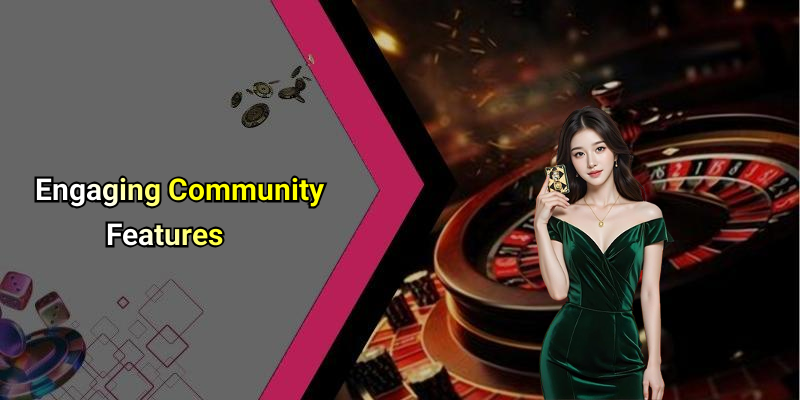 Engaging Community Features
