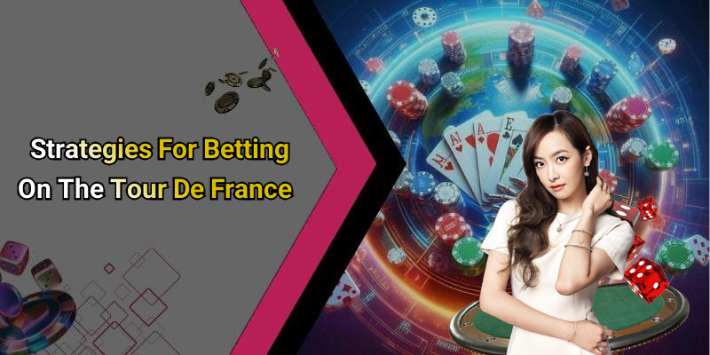 Strategies For Betting On The Tour De France