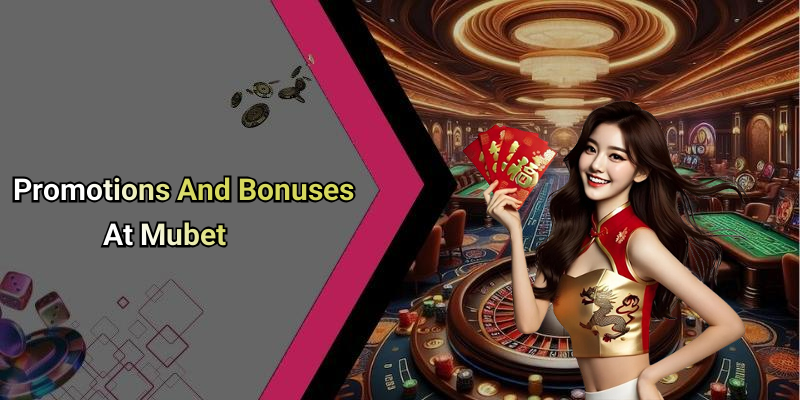 Promotions And Bonuses At Mubet