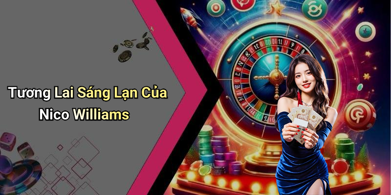 Tương Lai Sáng Lạn Của Nico Williams